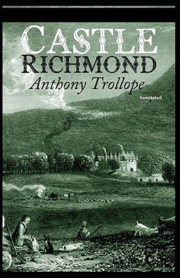 Castle Richmond Annotated by Anthony Trollope