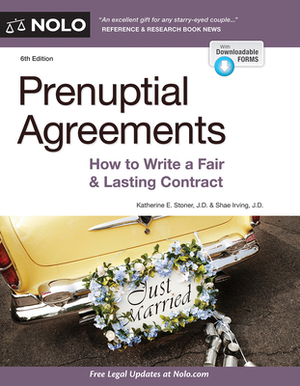 Prenuptial Agreements: How to Write a Fair & Lasting Contract by Katherine Stoner, Shae Irving