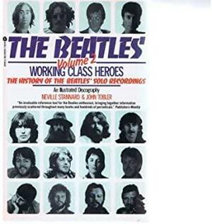 The Beatles Volume 2: Working Class Heroes by Neville Stannard, John Tobler