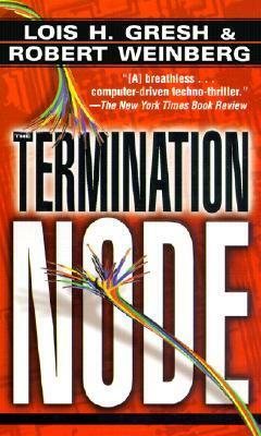 The Termination Node by Robert E. Weinberg, Lois H. Gresh