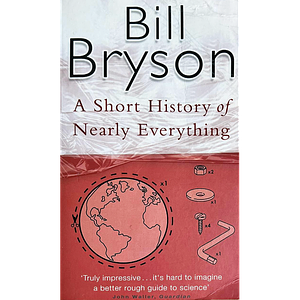 A Short History of Nearly Everything by Bill Bryson