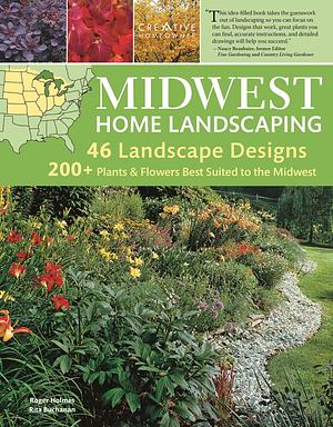 Midwest Home Landscaping, 3rd edition by Rita Buchanan, Roger Holmes, Roger Holmes