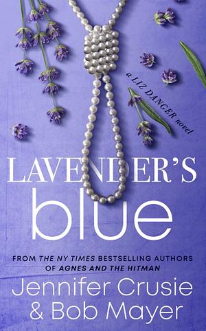 Lavender's Blue (Liz Danger Mystery) by Bob Mayer, Jennifer Crusie