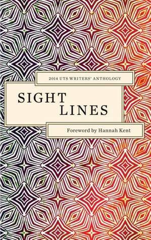 Sight Lines: UTS Writers' Anthology 2014 by UTS Writers Anthology