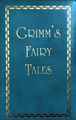 Grimm's Fairy Tales by Jacob Grimm, Wilhelm Grimm