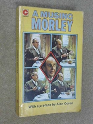 A Musing Morley by Robert Morley