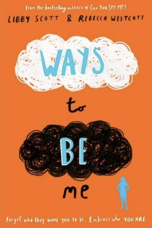 Ways To Be Me by Rebecca Westcott, Libby Scott