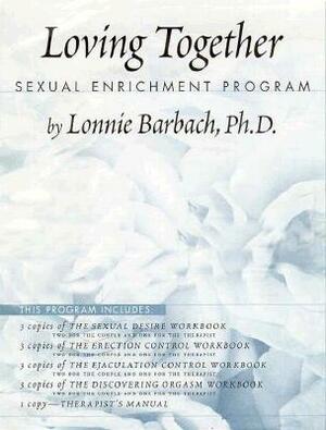 Loving Together: Sexual Enrichment Program [With 4 Workbooks Included] by Lonnie Barbach