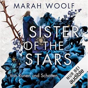 Sister of the Stars: Von Runen und Schatten by Marah Woolf