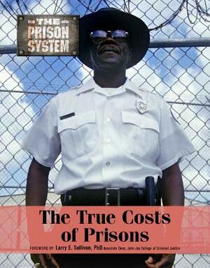 The True Costs of Prisons by Autumn Libal