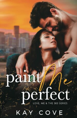 Paint Me Perfect by Kay Cove