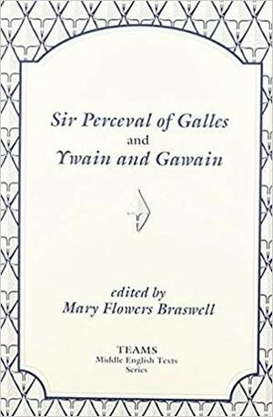 Sir Perceval of Galles and Ywain and Gawain by Unknown, Mary Flowers Braswell