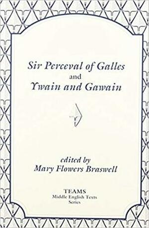 Sir Perceval of Galles and Ywain and Gawain by Unknown, Mary Flowers Braswell