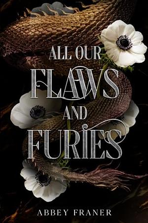 All Our Flaws and Furies by Abbey Franer