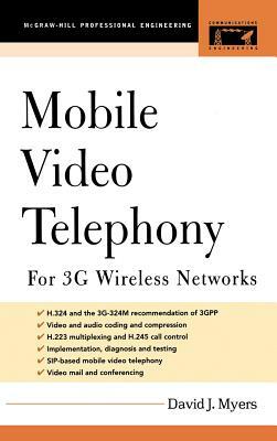 Mobile Video Telephony: For 3g Wireless Networks by David Myers