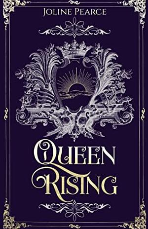 Queen Rising by Joline Pearce