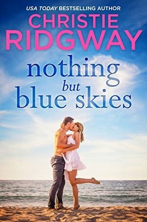 Nothing But Blue Skies by Christie Ridgway