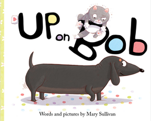 Up On Bob by Mary Sullivan