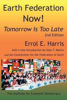 Earth Federation Now! 2D Ed. by Errol E. Harris