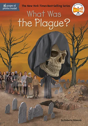 What Was the Plague? by Dede Putra, Roberta Edwards