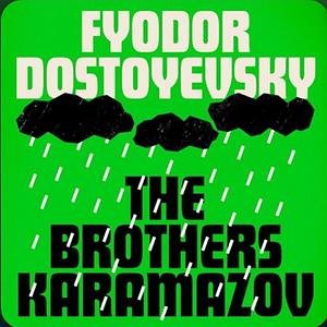 The Brothers Karamazov by Fyodor Dostoevsky