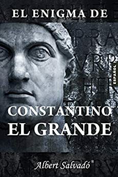 El enigma de Constantino el Grande by Albert Salvadó