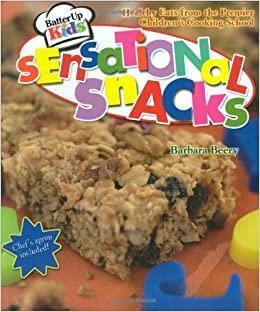 Batter up Kids Sensational Snacks by Barbara Beery