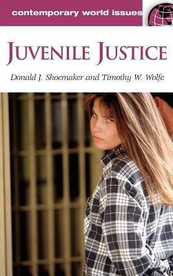 Juvenile Justice: A Reference Handbook by Donald J. Shoemaker, Timothy W. Wolfe