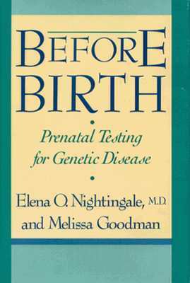 Before Birth: Prenatal Testing for Genetic Disease by Elena O. Nightingale