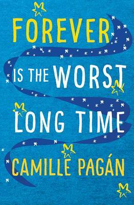 Forever is the Worst Long Time by Camille Pagán