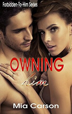 Owning Him by Zania Summers, Mia Carson