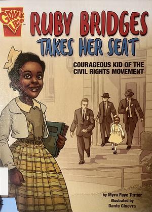 Ruby Bridges Takes Her Seat by Myra Faye Turner