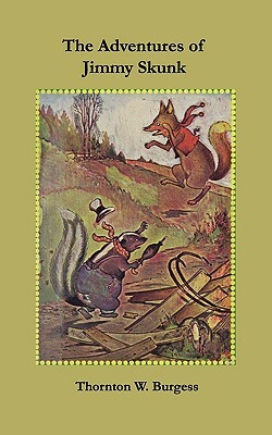 The Adventures of Jimmy Skunk by Thornton W. Burgess