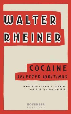 Cocaine: Selected Writings by Walter Rheiner