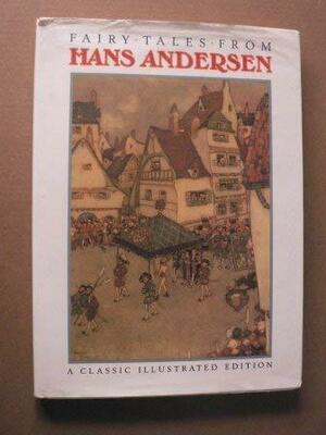 Fairy Tales from Hans Andersen: A Classic Illustrated Edition by Nicola Baxter, Hans Christian Andersen