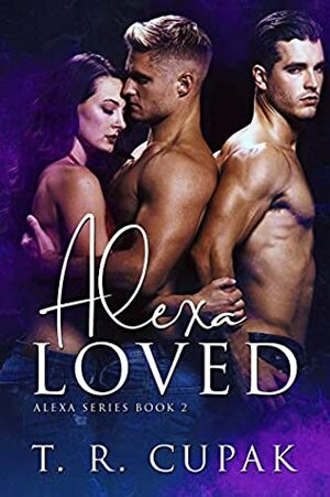 Alexa Loved by T.R. Cupak