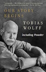 Powder by Tobias Wolff