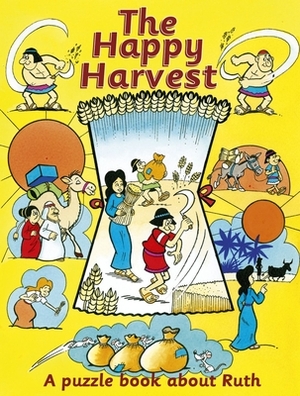 The Happy Harvest: A Puzzle Book about Ruth by Ruth MacLean