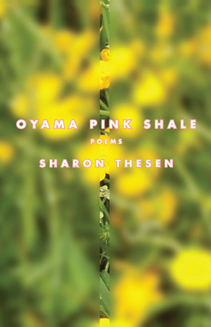 Oyama Pink Shale by Sharon Thesen