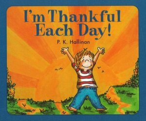 I'm Thankful Each Day by P.K. Hallinan