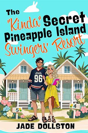 The “Kinda” Secret Pineapple Island Swingers Resort by Jade Dollston