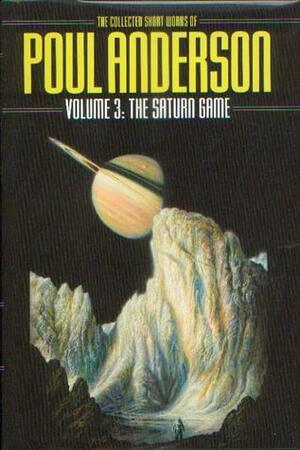 The Collected Short Works of Poul Anderson, Volume 3: The Saturn Game by Poul Anderson