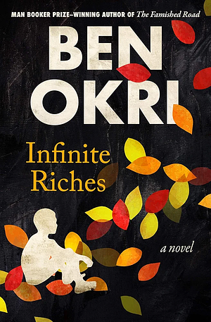 Infinite Riches by Ben Okri