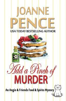 Add a Pinch of Murder: An Angie & Friends Food & Spirits Mystery by Joanne Pence