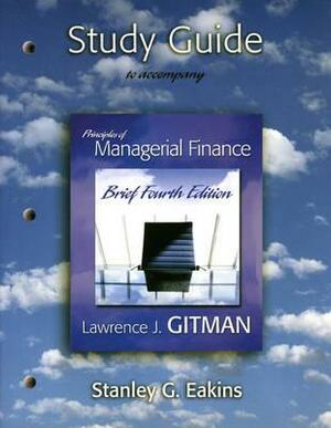 Study Guide for Principles of Managerial Finance Brief Plus Myfinancelab Student Access Kit by Lawrence J. Gitman