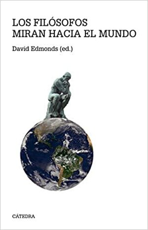 Los filósofos miran hacia el mundo (Teorema. Serie Mayor) by David Edmonds