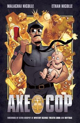 Axe Cop, Vol. 1 by Ethan Nicolle, Malachai Nicolle