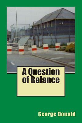 A Question of Balance by George Donald