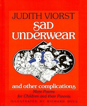 Sad Underwear and Other Complications: More Poems Fo Children and Their Parents by Judith Viorst