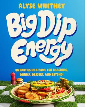 Big Dip Energy by Alyse Whitney